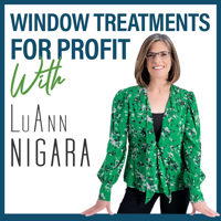 Window Treatments for Profit with LuAnn Nigara