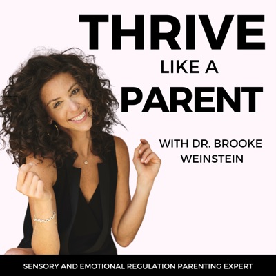 Thrive Like A Parent:Dr. Brooke Weinstein