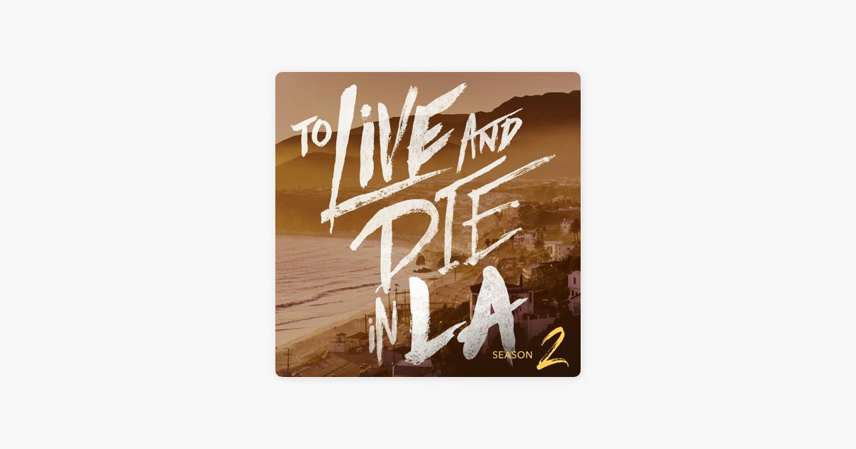 To Live and Die in LA Podcast Series - Apple Podcasts - To Live And Die In La Podcast Season 3