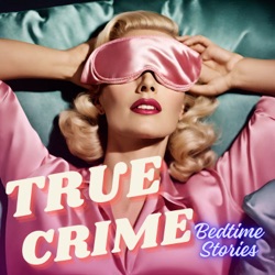 True Crime Bedtime Stories 