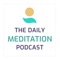 Daily Meditation Podcast