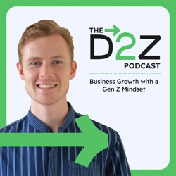 Unlocking Business Growth: Leveraging Gen Z Mindset with Cade Proulx - 102