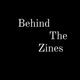 Behind the Zines