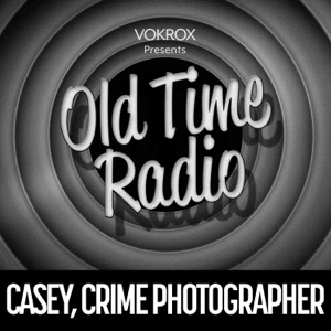 Casey, Crime Photographer | Old Time Radio