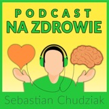 PNZ#001: Wstęp - o zdrowiu i o podcaście