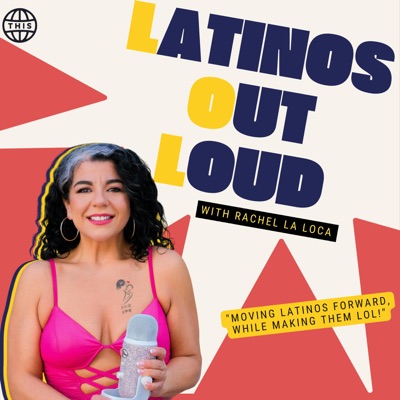 Latinos Out Loud Latinos Out Loud