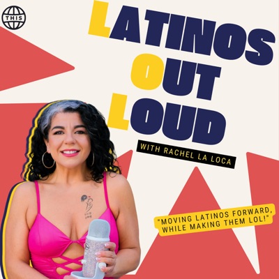 Latinos Out Loud:Rachel La Loca/Latinos Out Loud