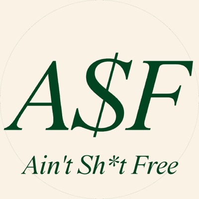 Ain't Sh*t Free