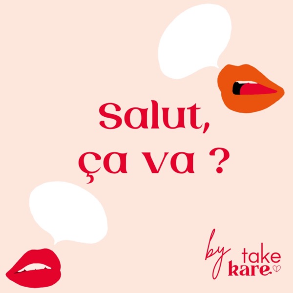 Salut, ça va ?
