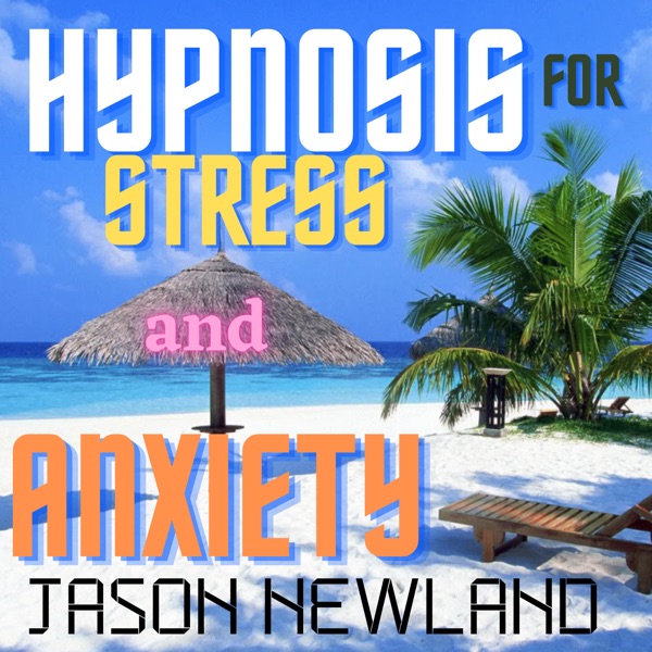 Relaxation Hypnosis for Stress & Anxiety - Jason Newland