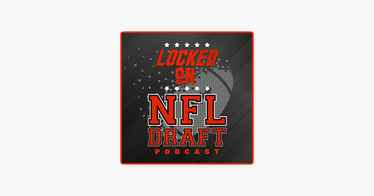 Locked On NFL Draft - Daily Podcast On The NFL Draft, College Football &  The NFL on Apple Podcasts