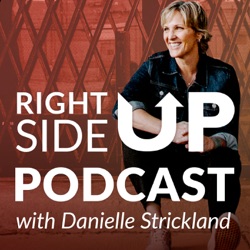 Right Side Up Podcast with Danielle Strickland