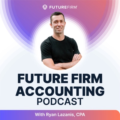 Future Firm Accounting Podcast Future Firm Accounting Podcast