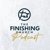 The Finishing Church Podcast - The Finishing Church