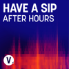 Have A Sip - After Hours - Vietcetera