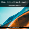 Redefining CyberSecurity - Sean Martin, ITSPmagazine