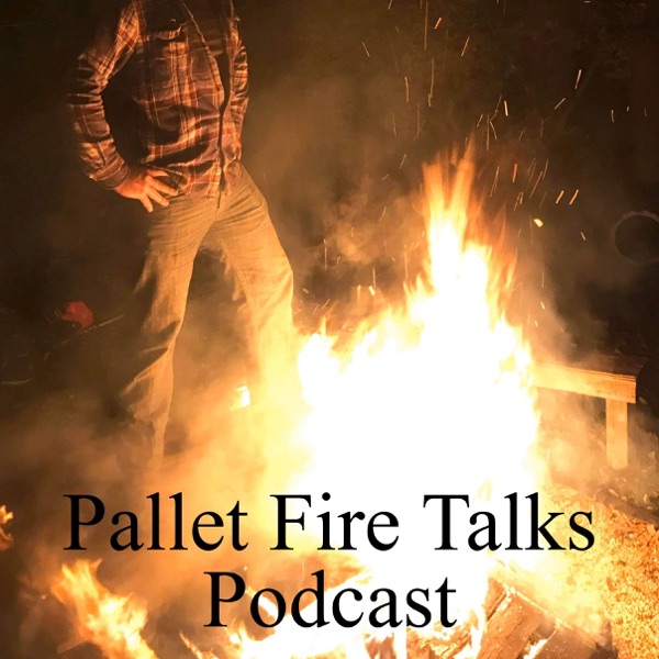 Pallet Fire Talks Podcast