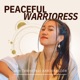 Peaceful Warrioress