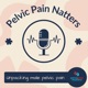 Ep36. Pelvic Pain Natters -  Support is so Important