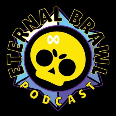 Eternal Brawl - A Brawl Stars Podcast Eternal Brawl - A Brawl Stars Podcast