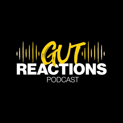 Gut Reactions Podcast