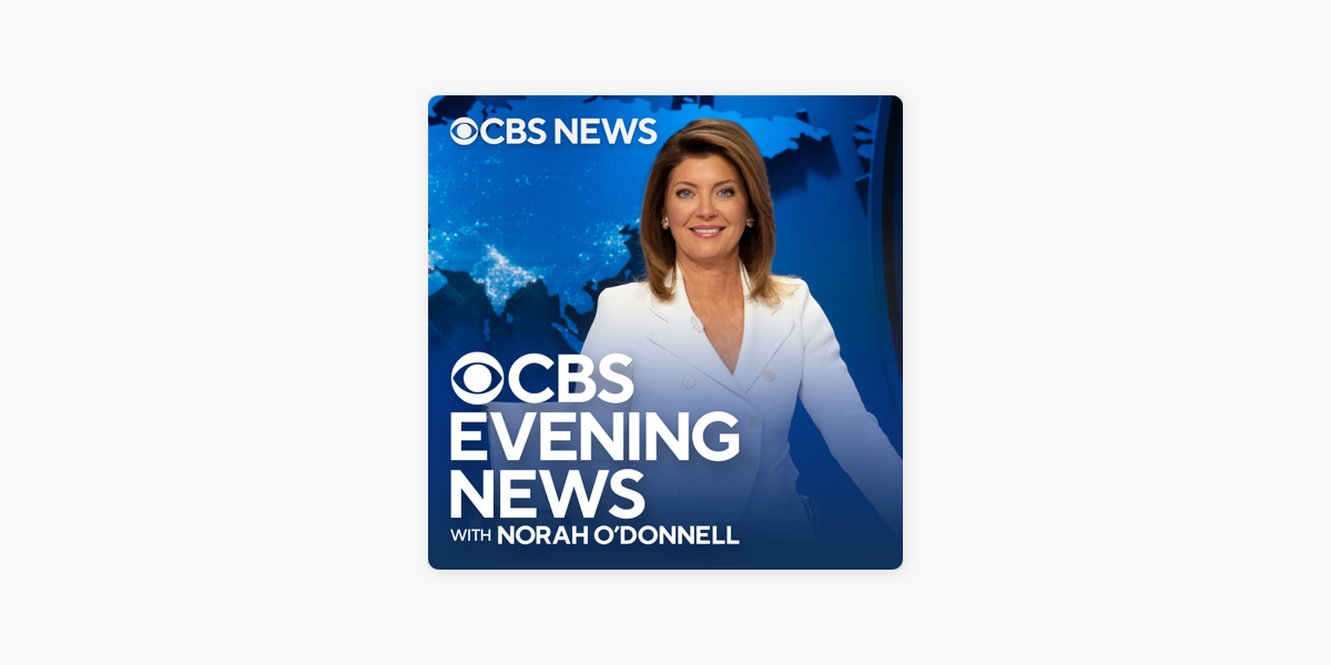 ‎CBS Evening News on Apple Podcasts