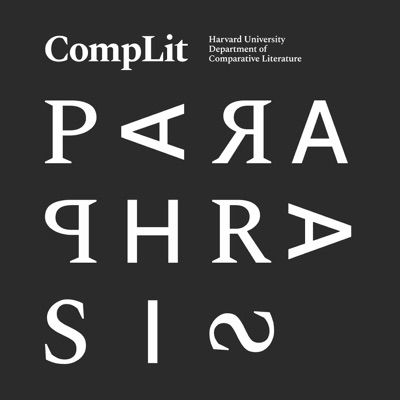 Paraphrasis Podcast:Department of Comparative Literature at Harvard