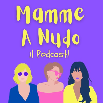 Mamme a nudo - Dialoghi onesti sull'essere mamma!:Eve+Sasha+Lucrezia