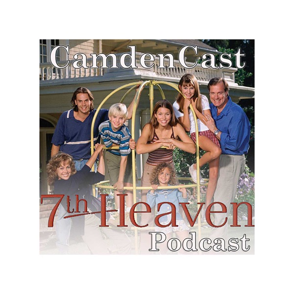 CamdenCast: A 7th Heaven Podcast