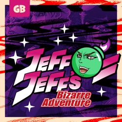 JeffJeff's Bizarre Adventure S03E12: Father Person Gone