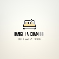 Range ta chambre.