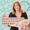 The Manifestation Collective Podcast - The Manifestation Collective
