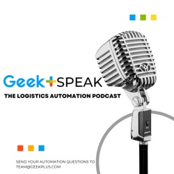 Geek+Speak: The Logistics Automation Podcast