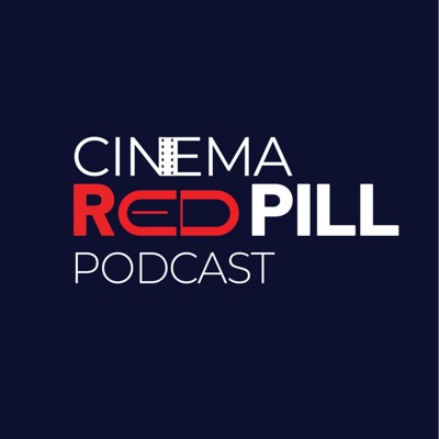 Cinema Red Pill podcast