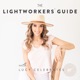 The Lightworkers’ Guide | Spirituality, Health & Wellness, Human Design, the Gene Keys, and the Law of Attraction
