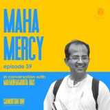 Ep39- Maha mercy with Mahabhagavata prabhu