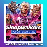 57: Sleepwalkers with Mike Natale & Tom Lorenzo