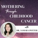 Mothering through Childhood Cancer