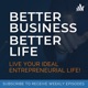 Better Business, Better Life - EOS tools and Experts help you live your Ideal Entrepreneurial Life!