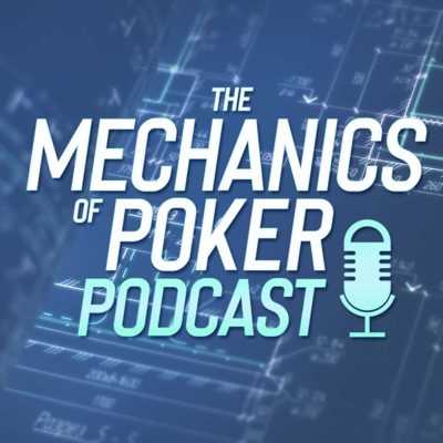 The Mechanics of Poker Podcast The Mechanics of Poker Podcast