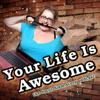 Your Life Is Awesome - Cameryn Moore