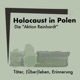 Holocaust in Polen. Die "Aktion Reinhardt". Täter, (Über)leben, Erinnerung