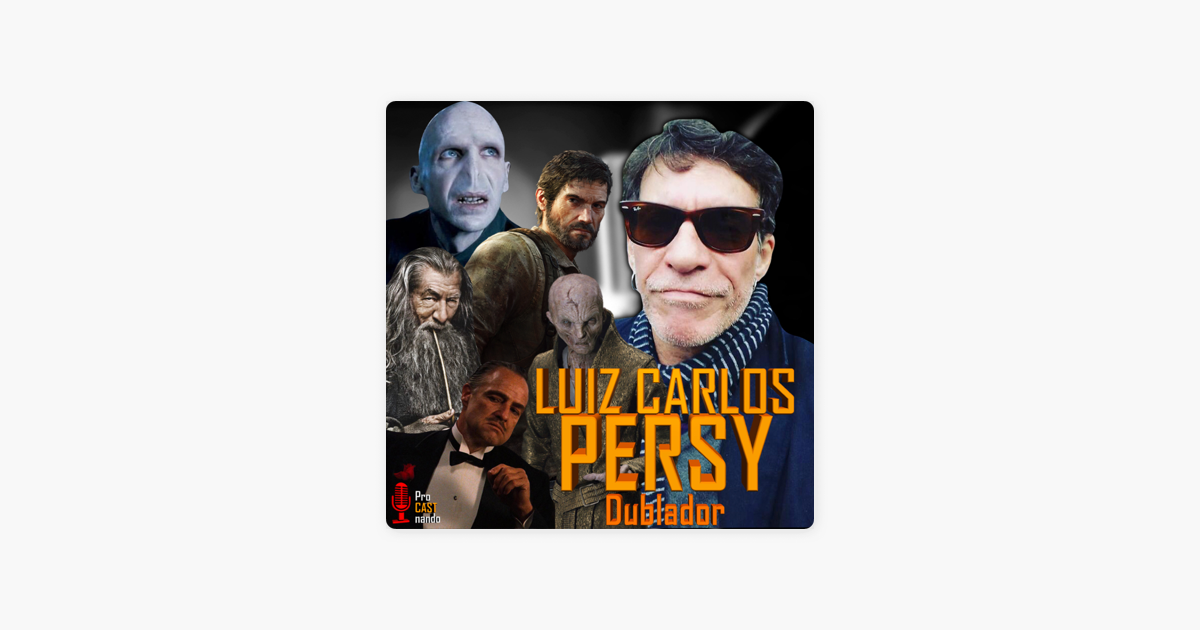 Dublaverso Podcast: #46 Entrevista com Luiz Carlos Persy on Apple