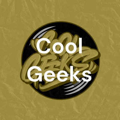 Cool Geeks the Podcast