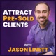 Attract Pre-Sold Clients