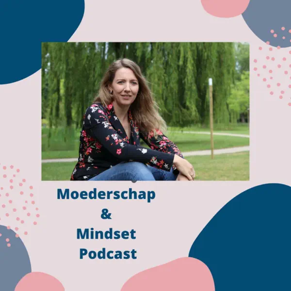 Moederschap & Mindset Podcast