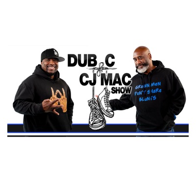 The Dub C & CJ Mac Show