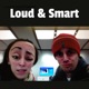 Loud & Smart Podcast