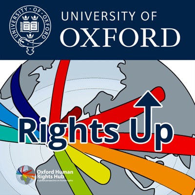 RightsUp: The Oxford Human Rights Hub Podcast RightsUp: The Oxford Human Rights Hub Podcast