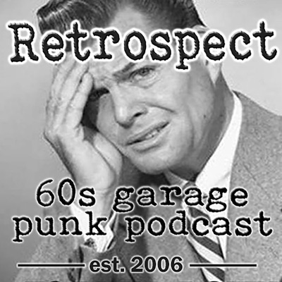 Retrospect '60s Garage Punk Show Retrospect '60s Garage Punk Show